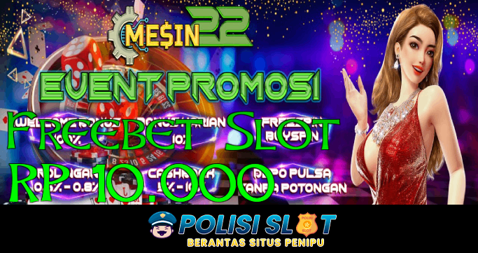 Freebet Slot Mesin22